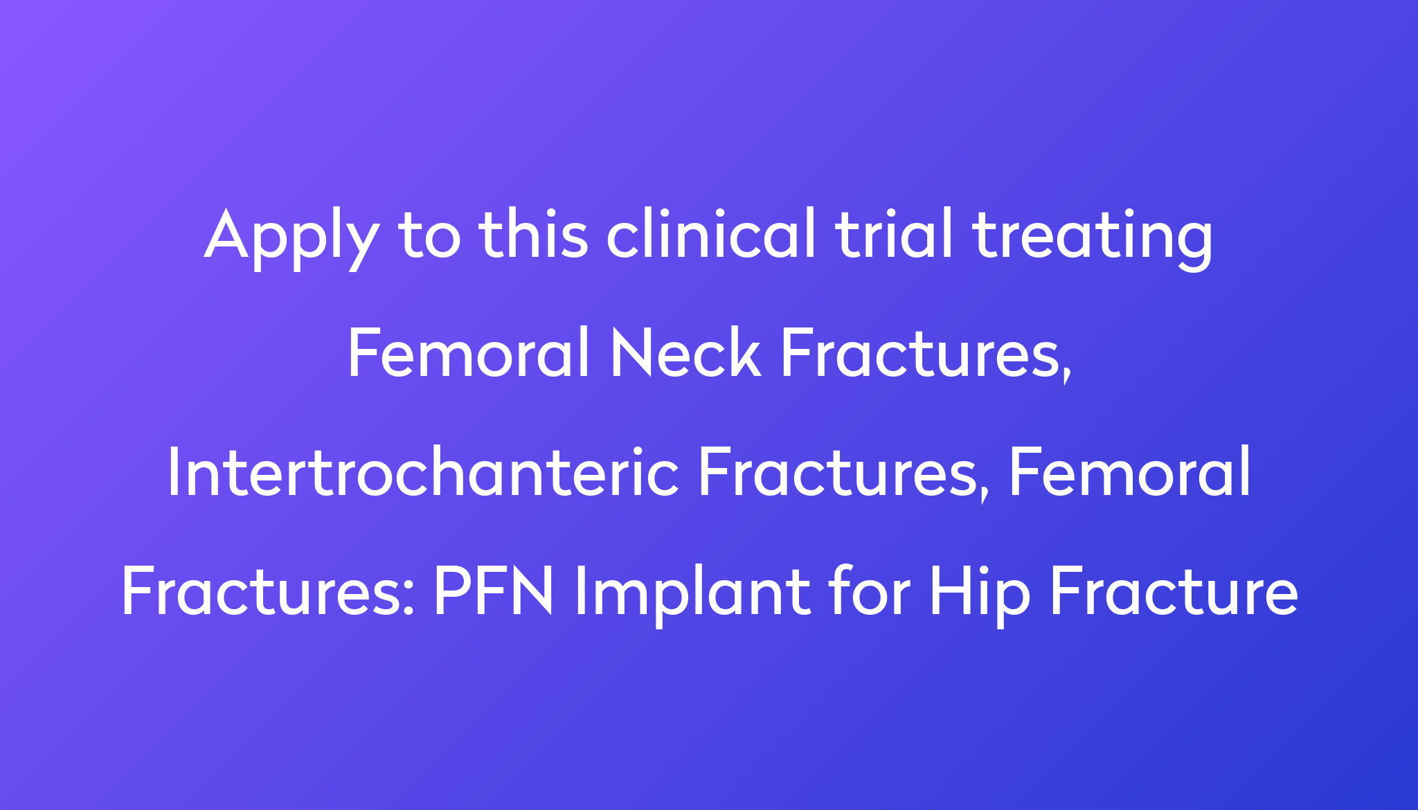 pfn-implant-for-hip-fracture-clinical-trial-2024-power